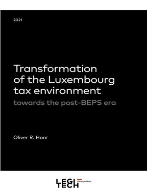 cover image of Transformation of the Luxembourg tax environment towards the post-BEPS era